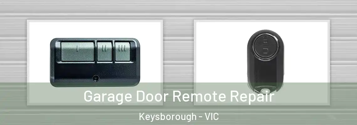 Garage Door Remote Repair Keysborough - VIC