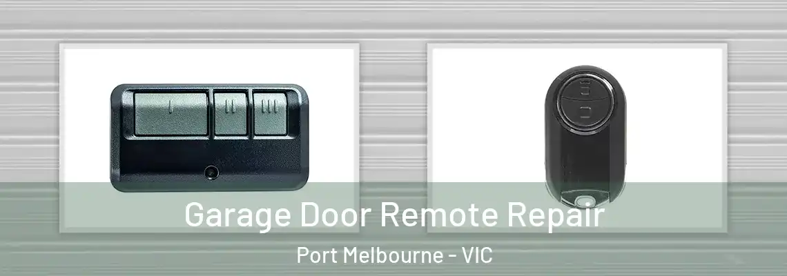 Garage Door Remote Repair Port Melbourne - VIC