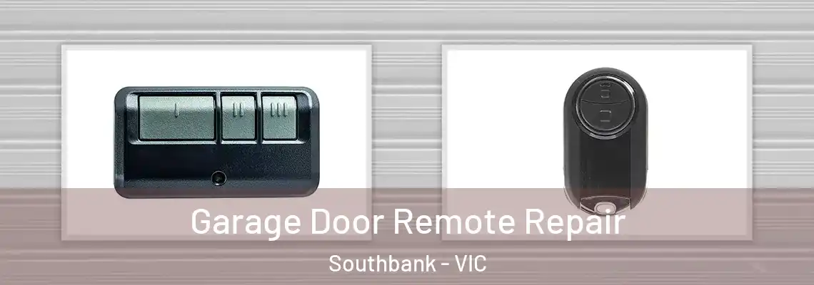 Garage Door Remote Repair Southbank - VIC