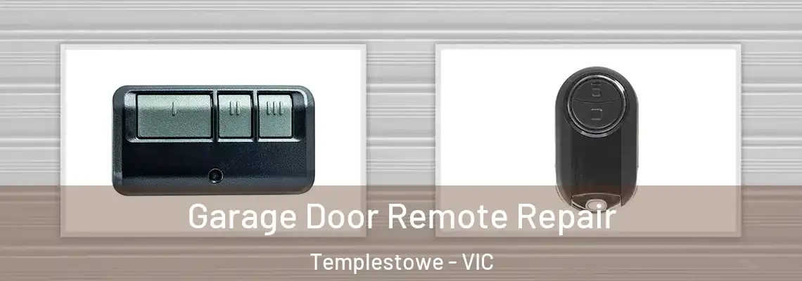 Garage Door Remote Repair Templestowe - VIC