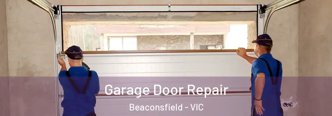 Garage Door Repair Beaconsfield - VIC