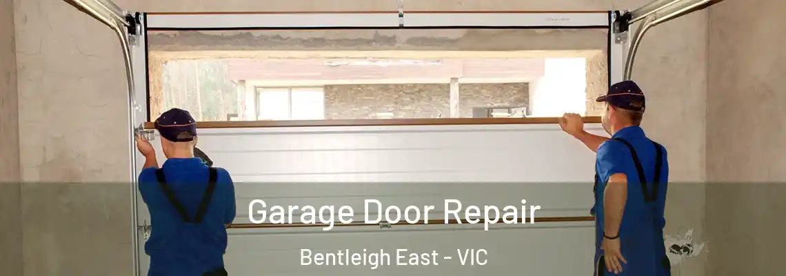 Garage Door Repair Bentleigh East - VIC