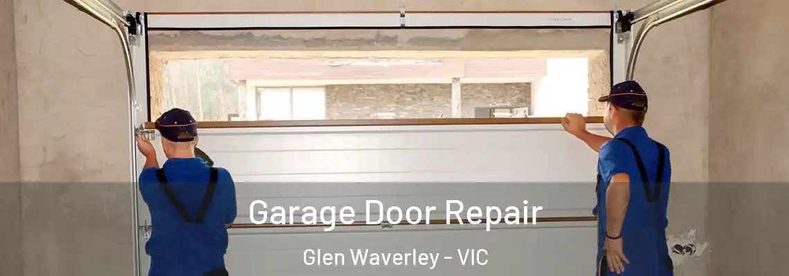  Garage Door Repair Glen Waverley - VIC