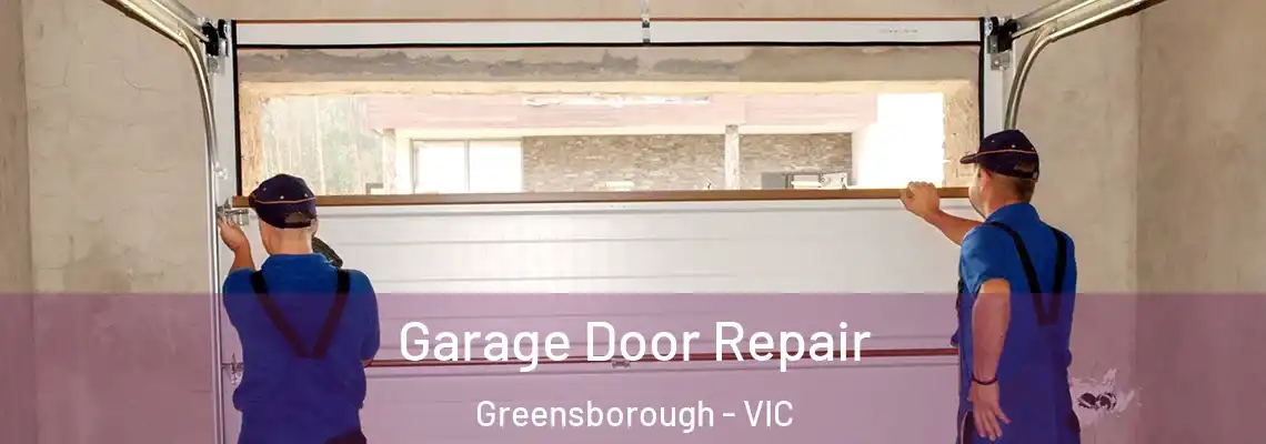 Garage Door Repair Greensborough - VIC