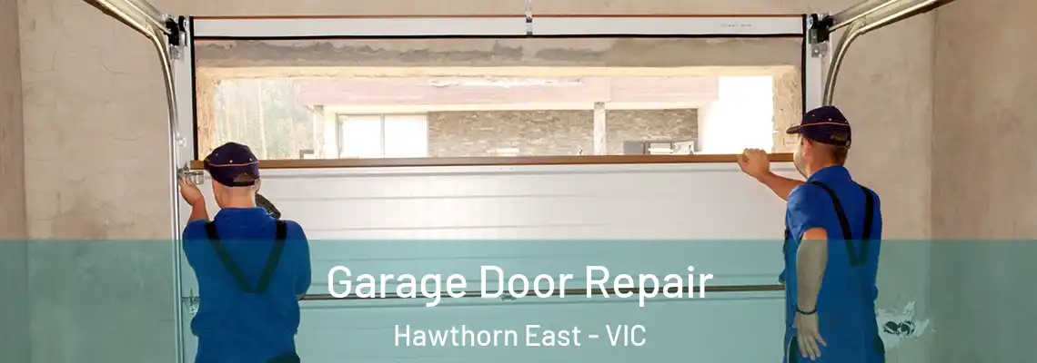 Garage Door Repair Hawthorn East - VIC