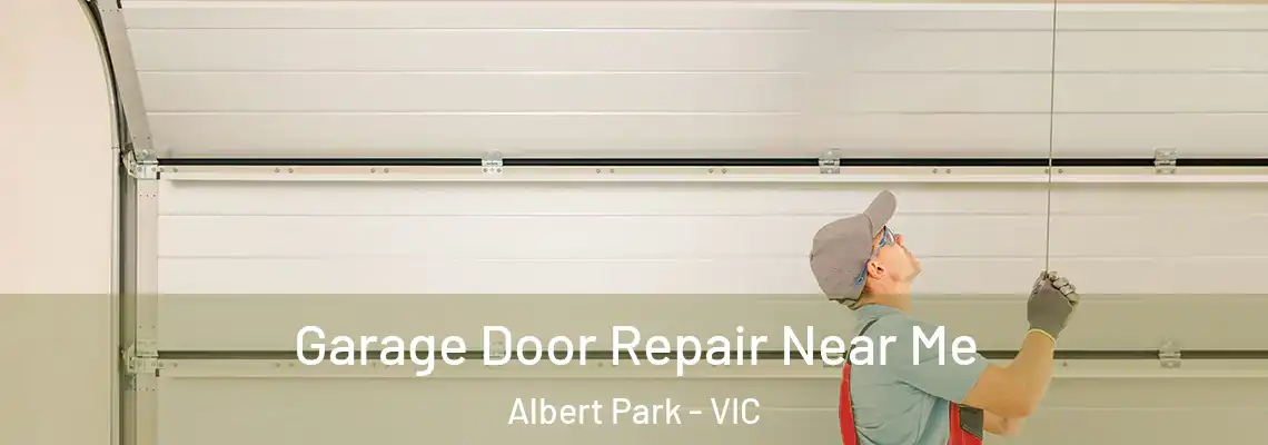 Garage Door Repair Near Me Albert Park - VIC