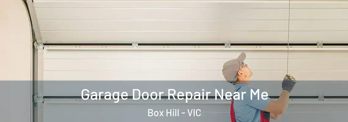 Garage Door Repair Near Me Box Hill - VIC