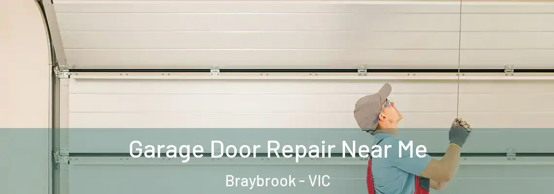 Garage Door Repair Near Me Braybrook - VIC
