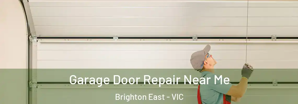 Garage Door Repair Near Me Brighton East - VIC