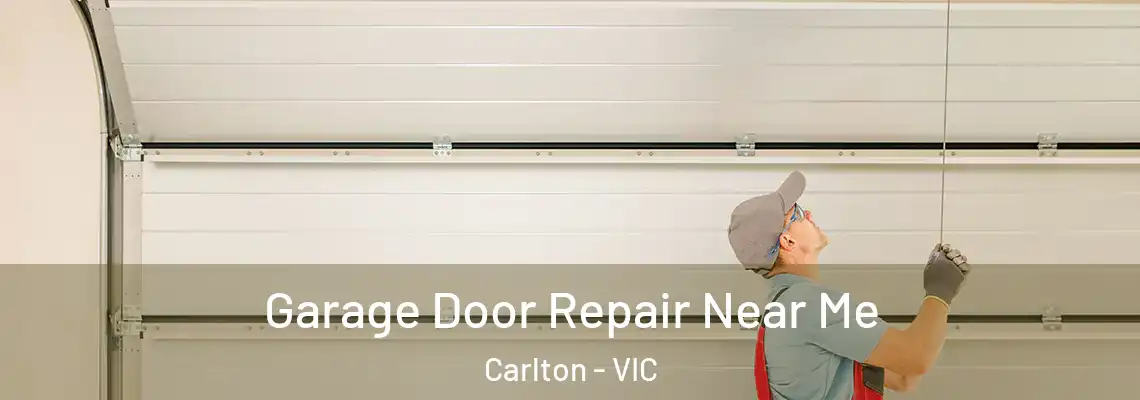  Garage Door Repair Near Me Carlton - VIC