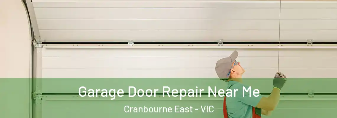 Garage Door Repair Near Me Cranbourne East - VIC