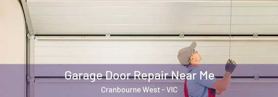 Garage Door Repair Near Me Cranbourne West - VIC