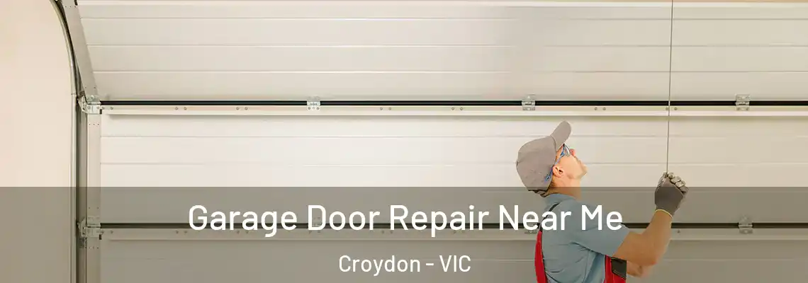  Garage Door Repair Near Me Croydon - VIC