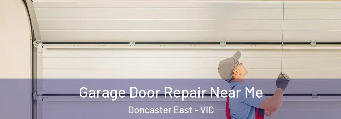 Garage Door Repair Near Me Doncaster East - VIC