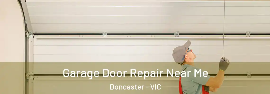 Garage Door Repair Near Me Doncaster - VIC