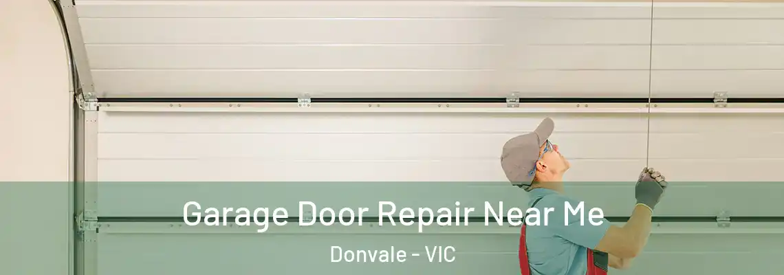 Garage Door Repair Near Me Donvale - VIC