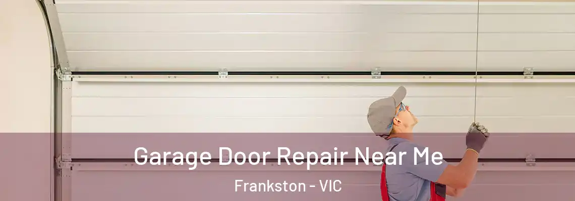  Garage Door Repair Near Me Frankston - VIC