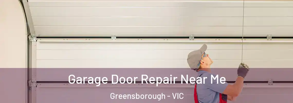  Garage Door Repair Near Me Greensborough - VIC
