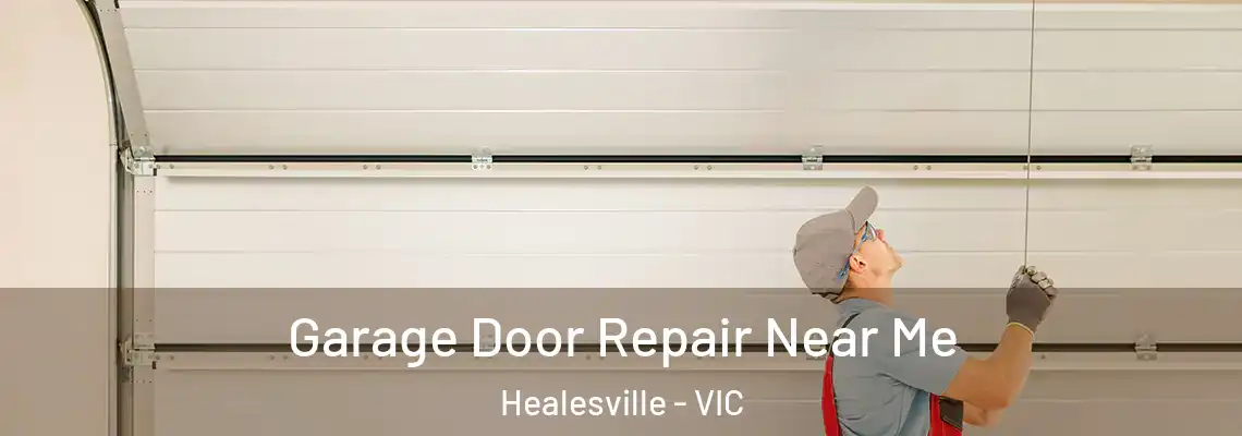 Garage Door Repair Near Me Healesville - VIC