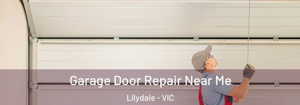 Garage Door Repair Near Me Lilydale - VIC