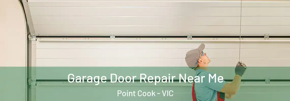 Garage Door Repair Near Me Point Cook - VIC