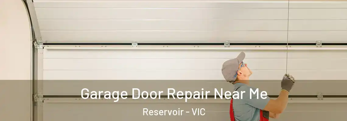 Garage Door Repair Near Me Reservoir - VIC