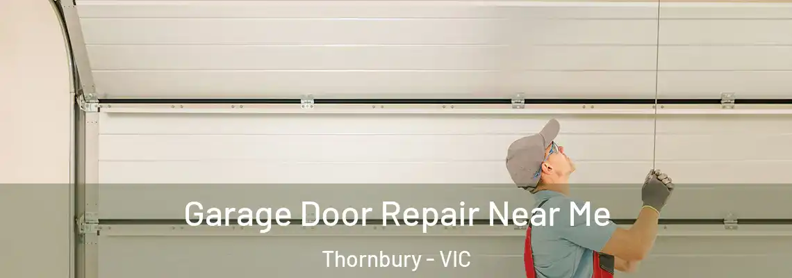  Garage Door Repair Near Me Thornbury - VIC