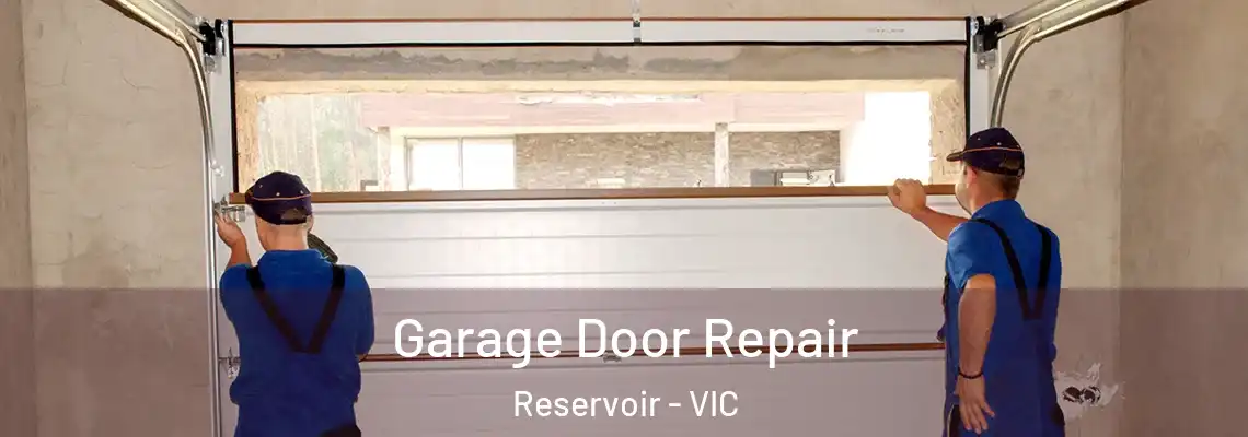 Garage Door Repair Reservoir - VIC