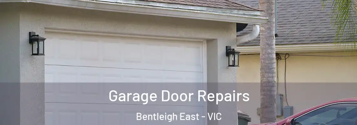 Garage Door Repairs Bentleigh East - VIC