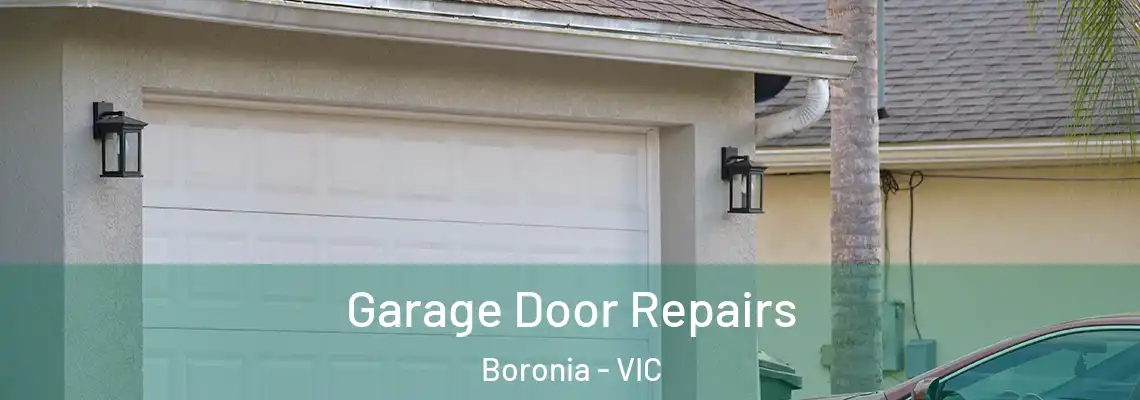Garage Door Repairs Boronia - VIC