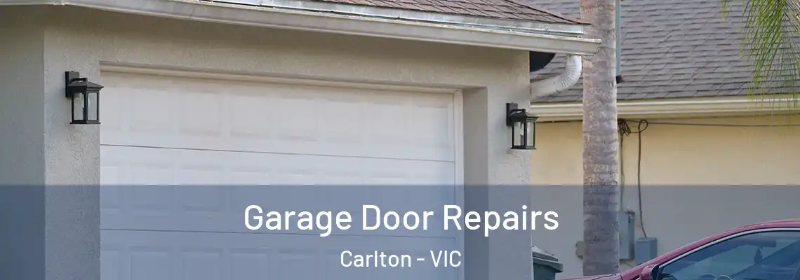 Garage Door Repairs Carlton - VIC