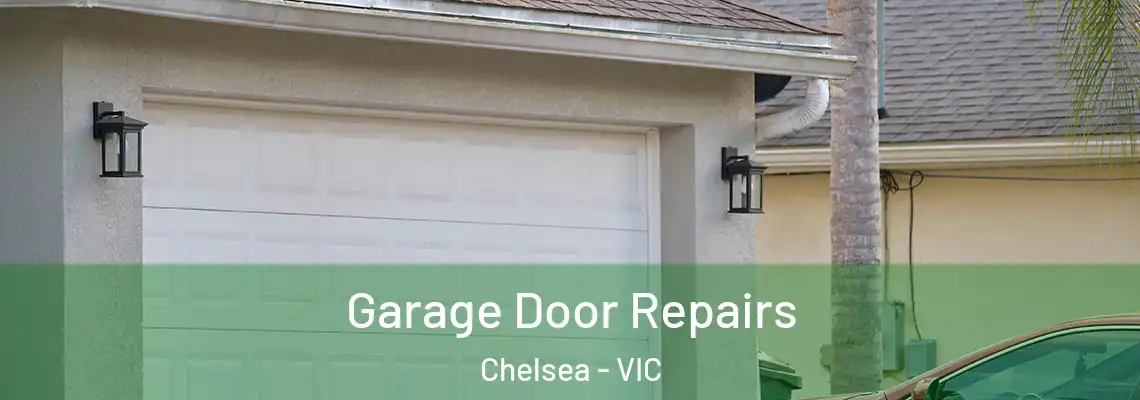 Garage Door Repairs Chelsea - VIC