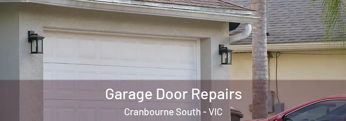Garage Door Repairs Cranbourne South - VIC
