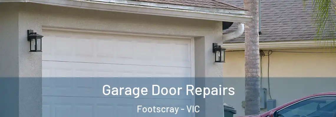  Garage Door Repairs Footscray - VIC
