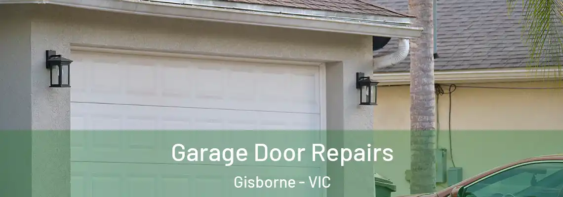Garage Door Repairs Gisborne - VIC