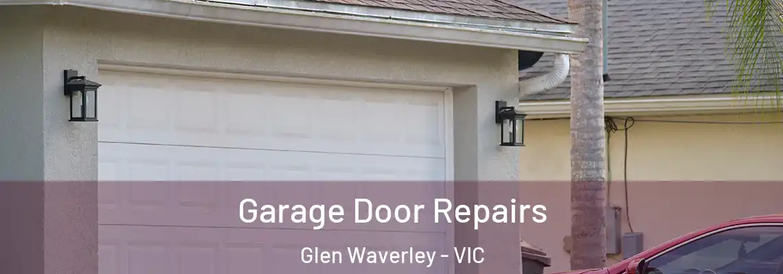 Garage Door Repairs Glen Waverley - VIC