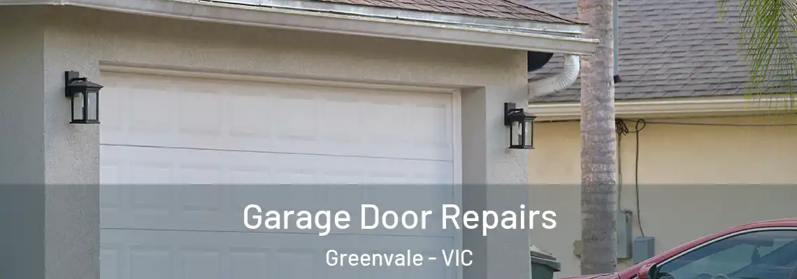 Garage Door Repairs Greenvale - VIC