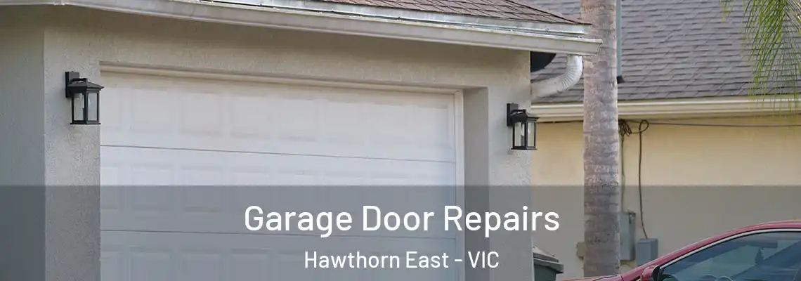 Garage Door Repairs Hawthorn East - VIC