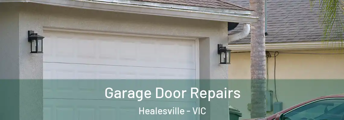 Garage Door Repairs Healesville - VIC