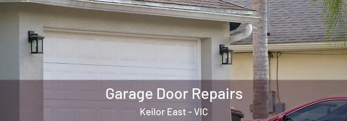 Garage Door Repairs Keilor East - VIC