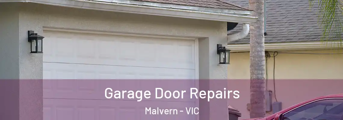 Garage Door Repairs Malvern - VIC