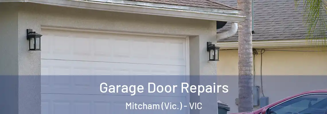 Garage Door Repairs Mitcham (Vic.) - VIC
