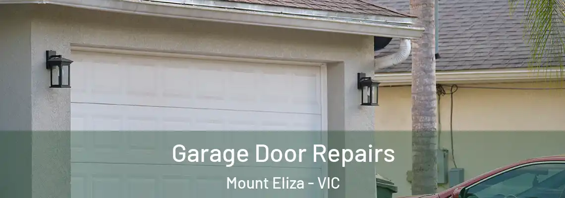 Garage Door Repairs Mount Eliza - VIC
