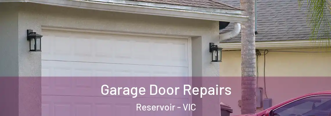 Garage Door Repairs Reservoir - VIC