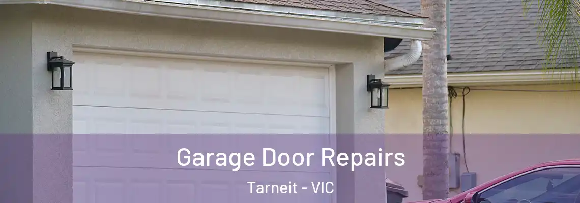 Garage Door Repairs Tarneit - VIC