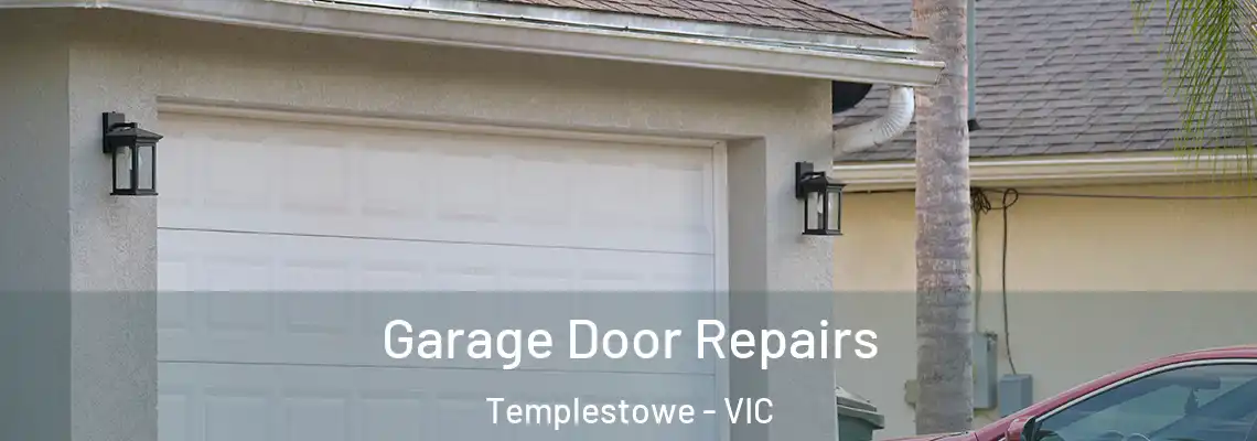  Garage Door Repairs Templestowe - VIC