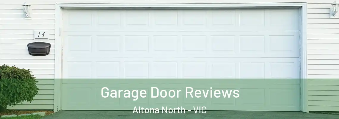  Garage Door Reviews Altona North - VIC