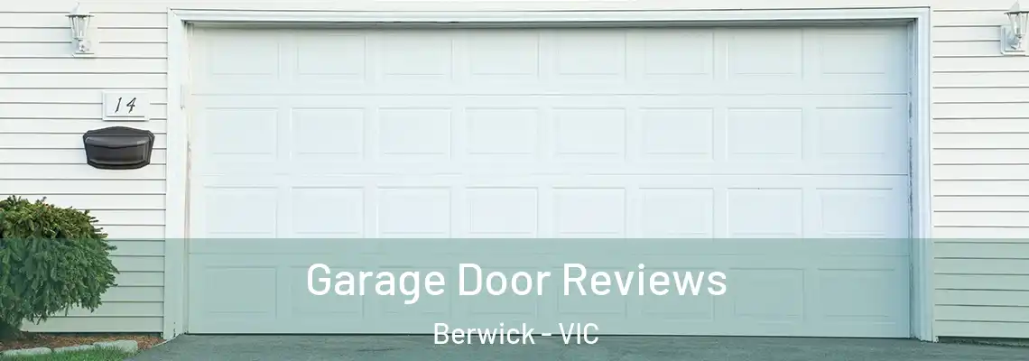 Garage Door Reviews Berwick - VIC