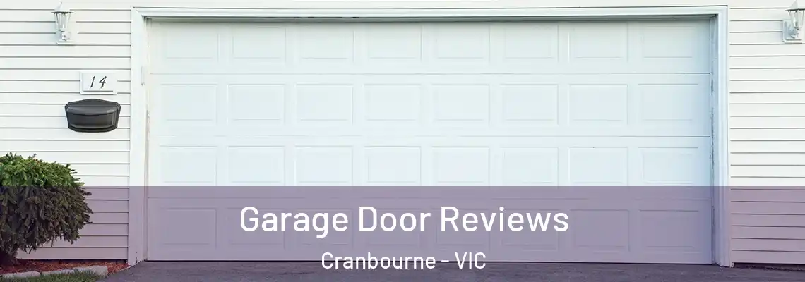 Garage Door Reviews Cranbourne - VIC