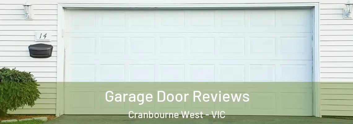 Garage Door Reviews Cranbourne West - VIC